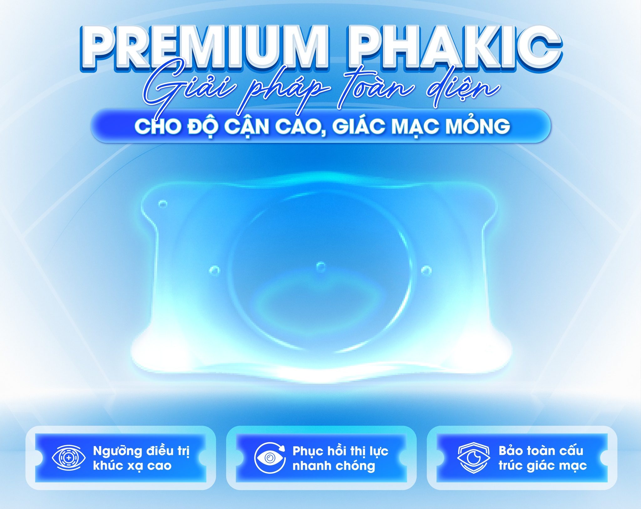 PREMIUM PHAKIC - GIẢI PHÁP TOÀN DIỆN CHO ĐỘ CẬN CAO, GIÁC MẠC MỎNG