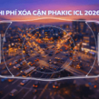 Chi phí phẫu thuật xóa cận Phakic ICL cập nhật năm 2026